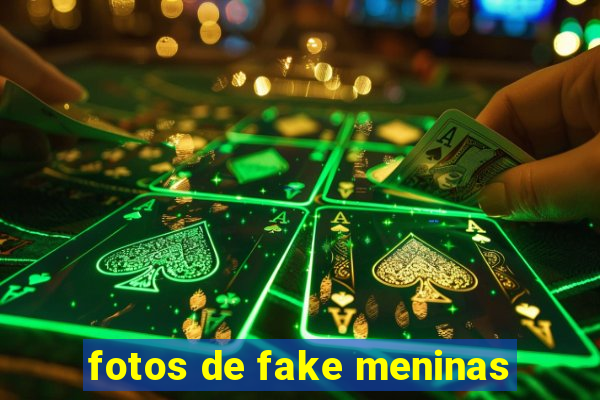 fotos de fake meninas